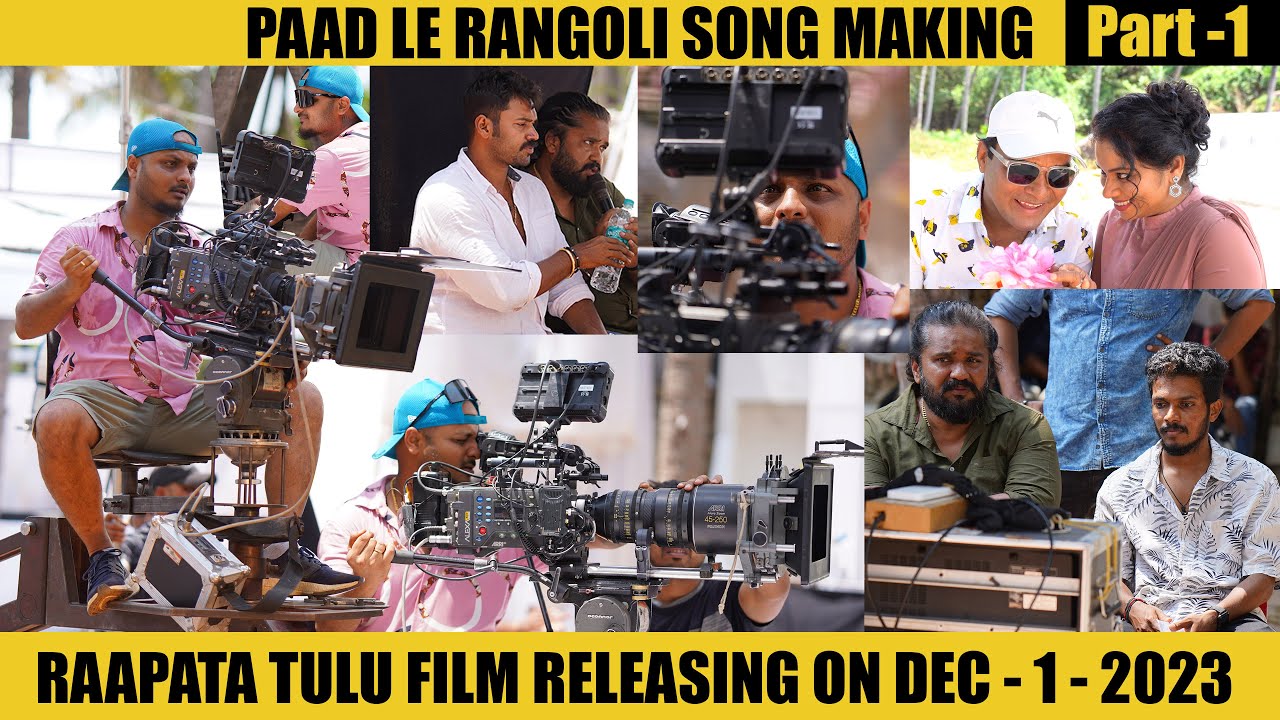 Paad le Rangoli Song Making Day 1  RAAPATA Tulu Film