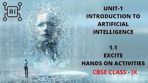 UNIT-1 INTRODUCTION TO AI_HANDS ON ACTIVITIES BASED ON DATA, COMPUTER VISION & NLP CLASS 8-9
