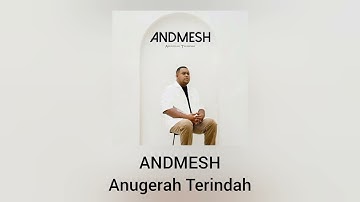 Andmesh - Anugerah Terindah (Official Audio)