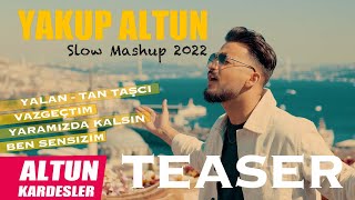 TEASER Yakup Altun (Altun Kardesler) - Yeni Slow Mashup 2022 #shorts Resimi