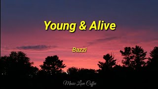 Bazzi - Young & Alive | (Lyrics)