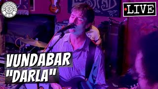 Vundabar Darla LIVE