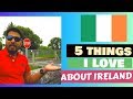 5 THINGS I LOVE ABOUT IRELAND - TRUTH ABOUT LIVING IN IRELAND