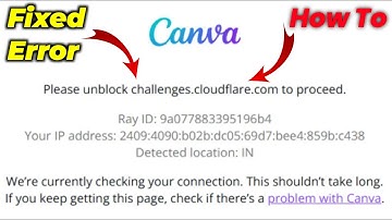 Please unblock challenges.cloudflare.com to proceed Canva Not Working Today Problem Fix | Canva