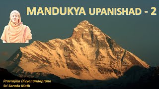 Mandukya Upanishad - 2 by Pravrajika Divyanandaprana