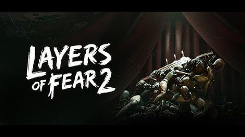 Layers of Fear 2 - First Playthrough - Mar 2, 2021 (Part 2/2)