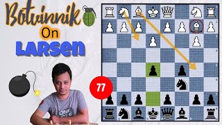 Dirty Chess Tricks 77 (Botvinnik Bomb on Larsen)
