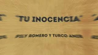 Video thumbnail of ""Tu Inocencia" Turco Amir / Pily Romero"