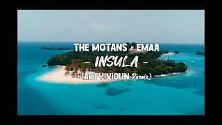 The Motans x EMAA - Insula (Arty Violin Remix)