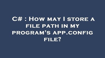 C# : How may I store a file path in my program