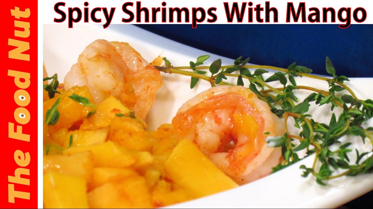 Pan Fried Spicy Shrimp Recipe With Mango, Thyme, Ginger & Butter