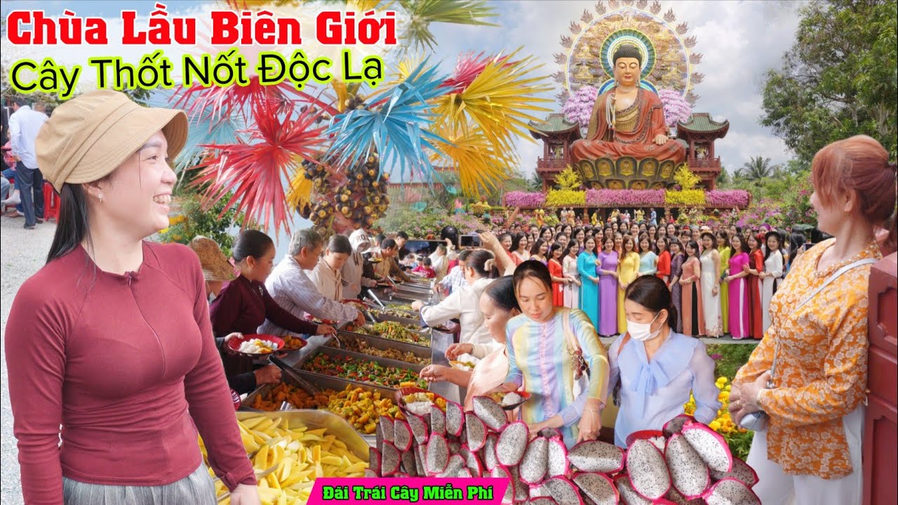 Độc lạ Chùa lầu biên giới Tịnh Biên Campuchia đãi trái cây miễn phí xuất hiện cây thốt nốt 7 màu