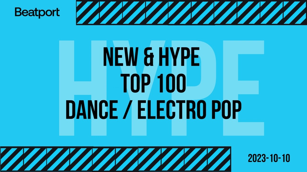 Beatport Top 100 New & Hype Dance / Electro Pop 2023-10-10