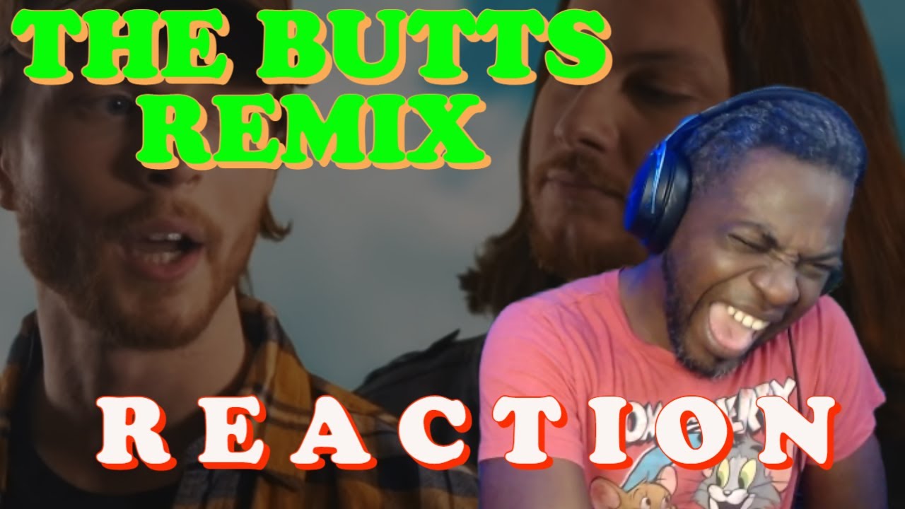 FIRST TIME HEARING HOMEFREE THE BUTTS REMIX