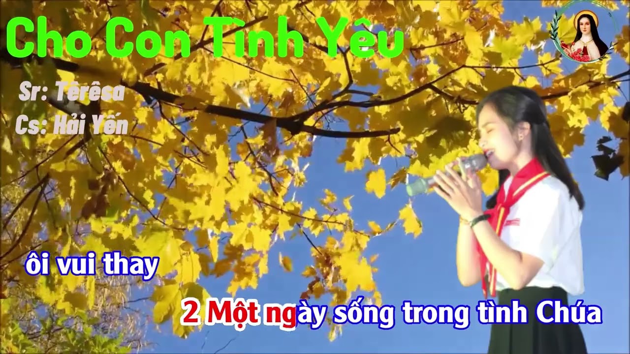 Cho Con Tình Yêu ( Imprimatur) Sr Têrêsa / Ca sĩ  Hải Yến