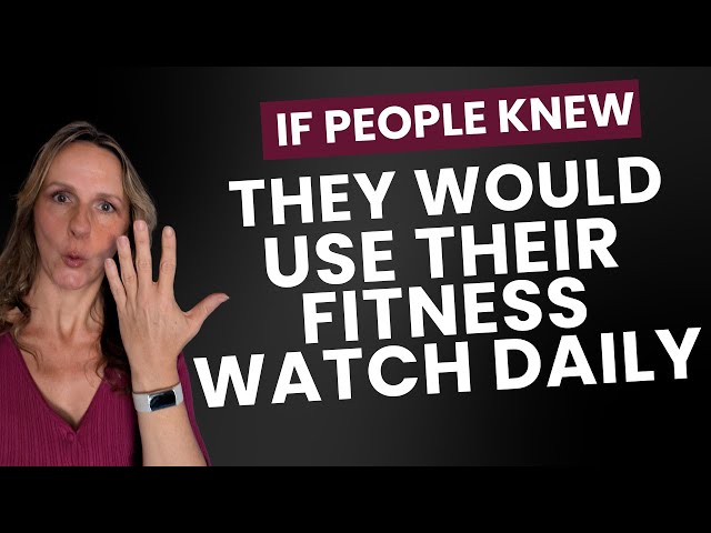 If People Knew, They Would Use Their Fitness Watch Daily