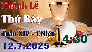 Thánh Lễ Trực Tuyến 4:30 Hôm nay | Thứ Bảy Tuần XIV Mùa Thường Niên 12/7/ 2025 Trực Tiếp