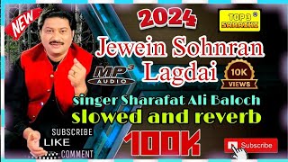 jewein sohnean lagdai slowed and reverb song mp3 2024 sharafat ali baloch top 3 Saraiki
