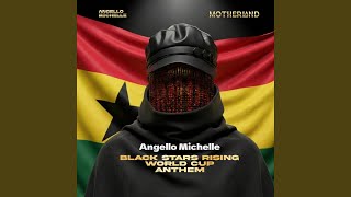 Black Stars Rising (World Cup Anthem)