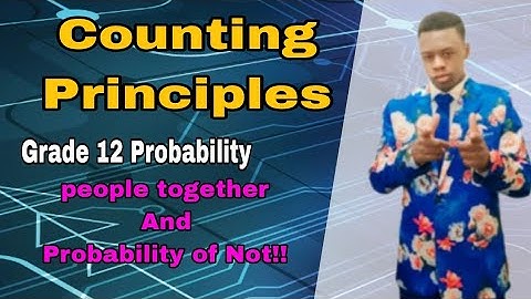 Counting Principles grade 12 Probability, how to deal with 