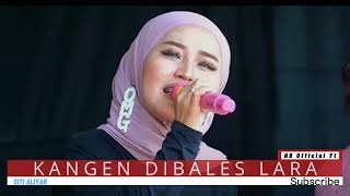 Kangen Dibales Lara || Siti Aliyah 《 SC  》