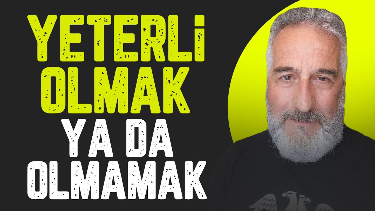 Yeterli Olmak Ya Da Olmamak! Yeterlilik Kelimesi Ne Anlama Geliyor? R