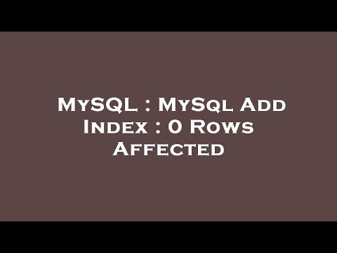 MySQL : MySql Add Index : 0 Rows Affected