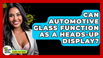 Can Automotive Glass Function As A Heads-up Display? - Talking Tech Trends