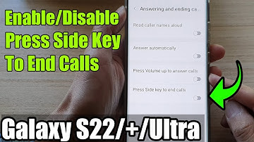 Galaxy S22/S22+/Ultra: How to Enable/Disable Press Side Key To End Calls
