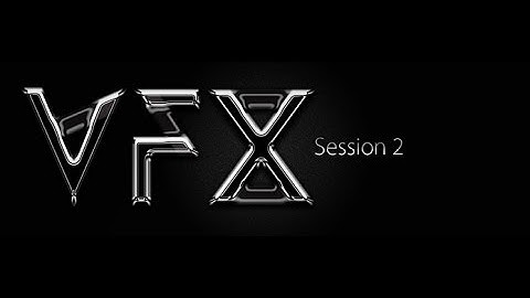 Session 2 - Effects (VFX Workshop 2015)
