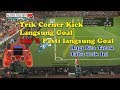 PES 2018 | Trik Corner Kick 100% Langsung Goal