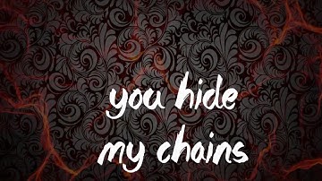 Hide My Chains (Lyric Video)
