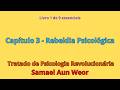 Cap. 3 - Rebeldia Psicológica | Tratado de Psicologia Revolucionária — Samael Aun Weor | Gnosis