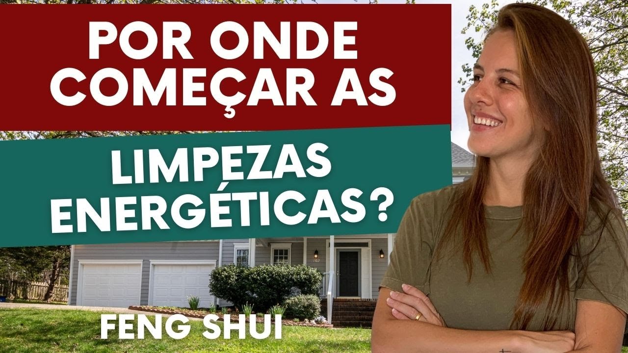 Por onde começar as limpezas energéticas da sua casa? Feng Shui - YouTube