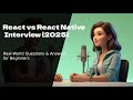 React vs React Native Interview (2025) | Real-World Questions & Answers for Beginners