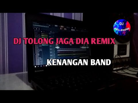 DJ TOLONG JAGA DIA REMIX | KENANGAN BAND 2021!!!