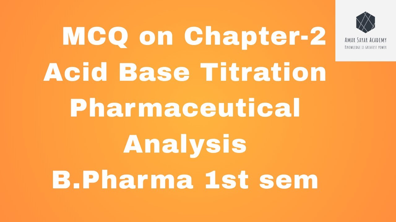Pharmaceutical Analysis B pharma 1st sem MCQ on Chapter2 Acid Base Titration YouTube