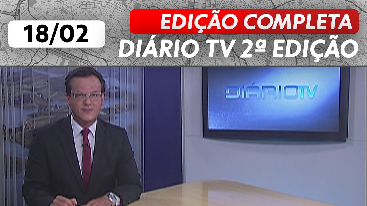 Diário TV 2ª Edição - Edição de quinta-feira, 18/02/2021