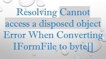 Resolving Cannot access a disposed object Error When Converting IFormFile to byte[]