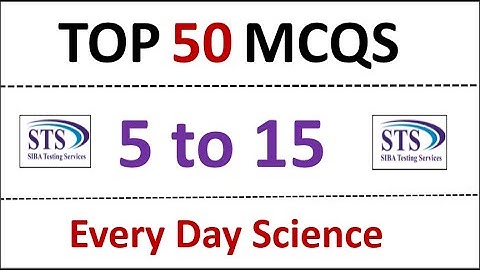 STS 5 to 15 Everyday Science MCQs | Most Important Questions for 2025 Exam