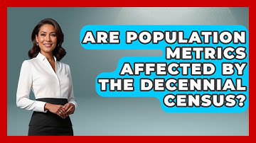 Are Population Metrics Affected by the Decennial Census? | Demographic Data Answers News