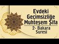 Evdeki Geçimsizliğe Muhteşem Şifa - 2. Bakara Suresi