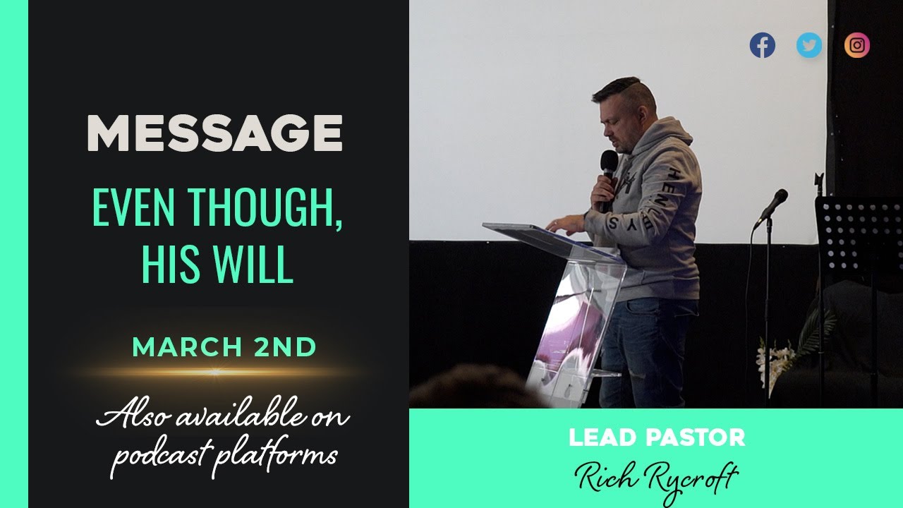 Will Rycroft Even Though, His Will | Pastor Rich Rycroft | Hillfields Church - YouTube