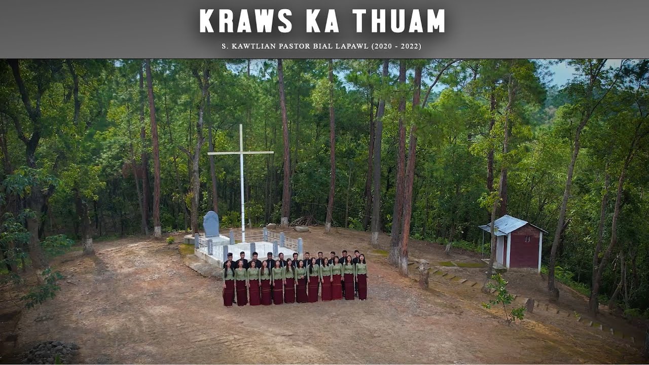 KRAWS KA THUAM || S. KAWTLIAN PASTOR BIAL LAPAWL (2020 - 2022) || OFFICIAL MUSIC VIDEO