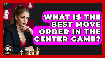 What Is The Best Move Order In The Center Game? - The Chess Codex