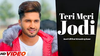 Jassi Gill : Teri Meri Jodi (  Video ) | Ft. Kirandeep Kaur | Desi Crew | Punjabi Song 2023