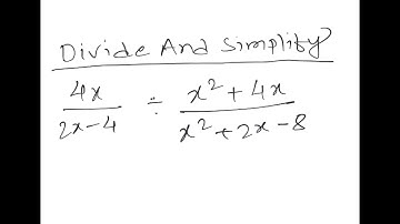 Rational Expressions: Divide 4x/(2x - 4) ÷ (x^2 + 4x)/(x^2 + 2x - 8)