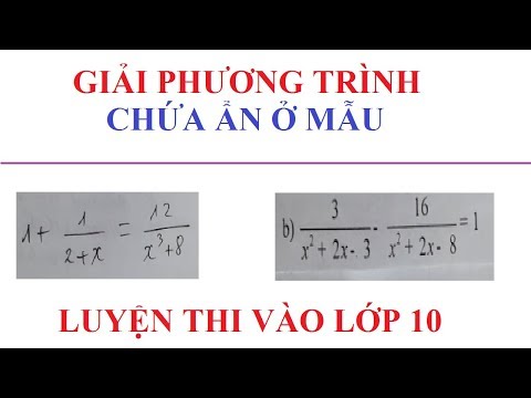 Video GIẢI PHƯƠNG TRÌNH CHỨA ẨN Ở MẪU LỚP 9, LUYỆN THI VÀO... - youtube