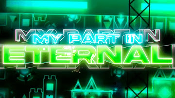 【4K 】 UPCOMING EXTRME || My Part in “Eternal” | Hosted by Vers (Geoemtry Dash 2.11)