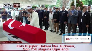 Eski Dışişleri Bakanı İlter Türkmen, Son Yolculuğuna Uğurlandı